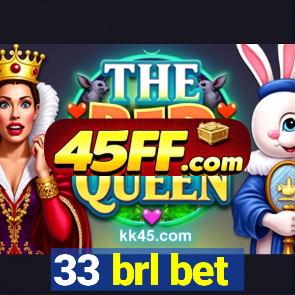 33 brl bet